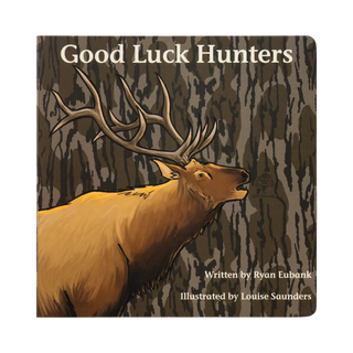Mossy Oak Edition Good Luck Hunters Children's Book